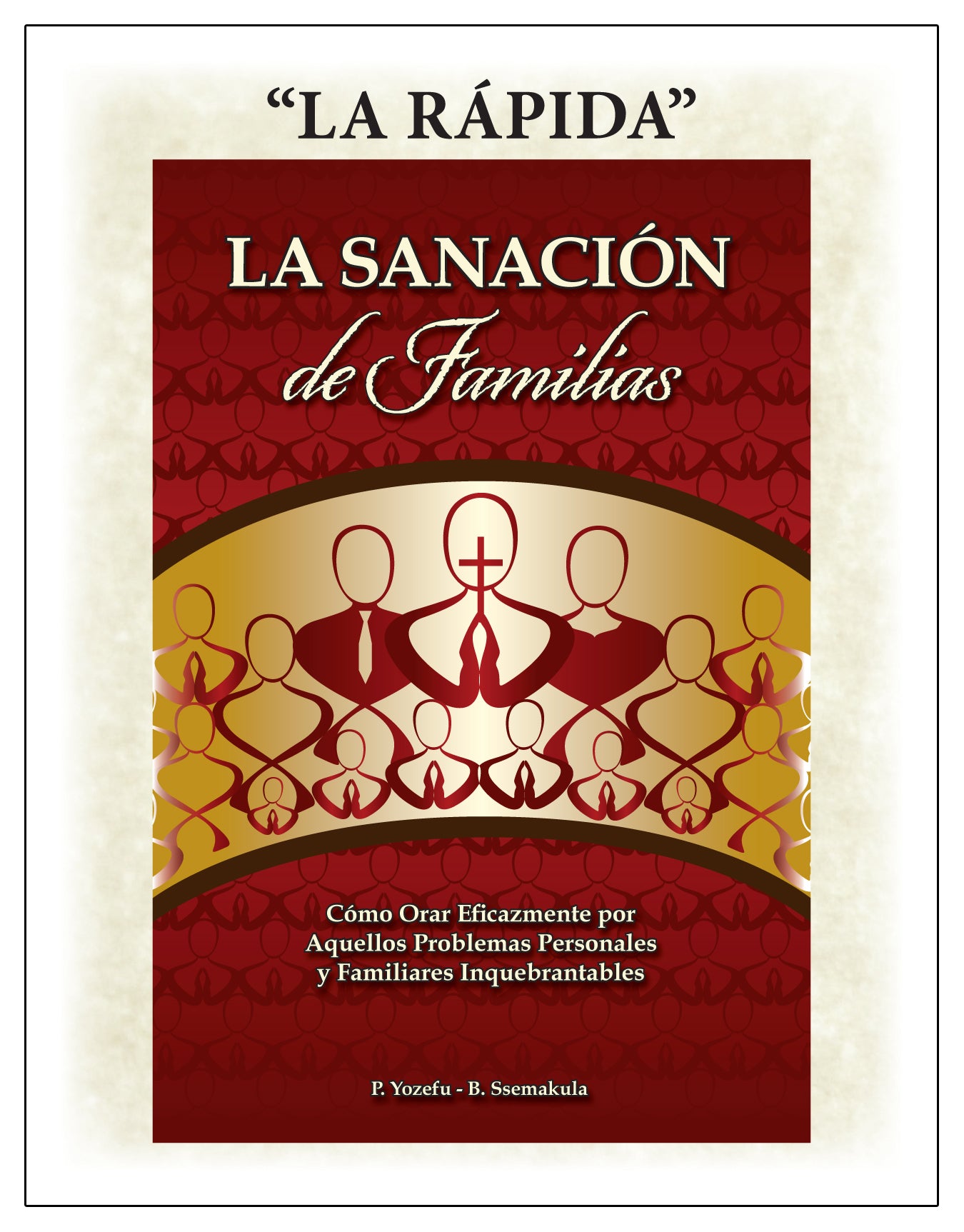 1 LA RAPIDA - LA SANACION DE FAMILIAS. P. Yosefu- B. Ssemakula