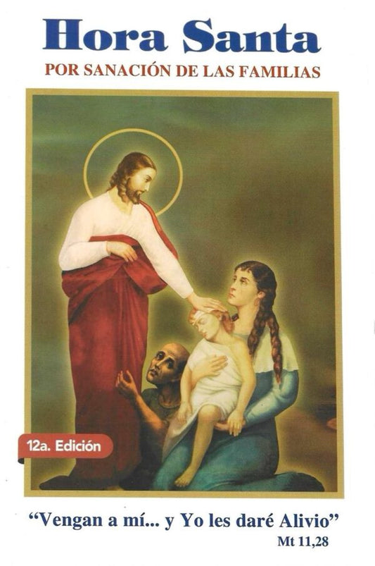 1 HORA SANTA POR SANACION DE FAMILIAS.  Pbro Jose Luis Quezada Garcia 12a Edicion
