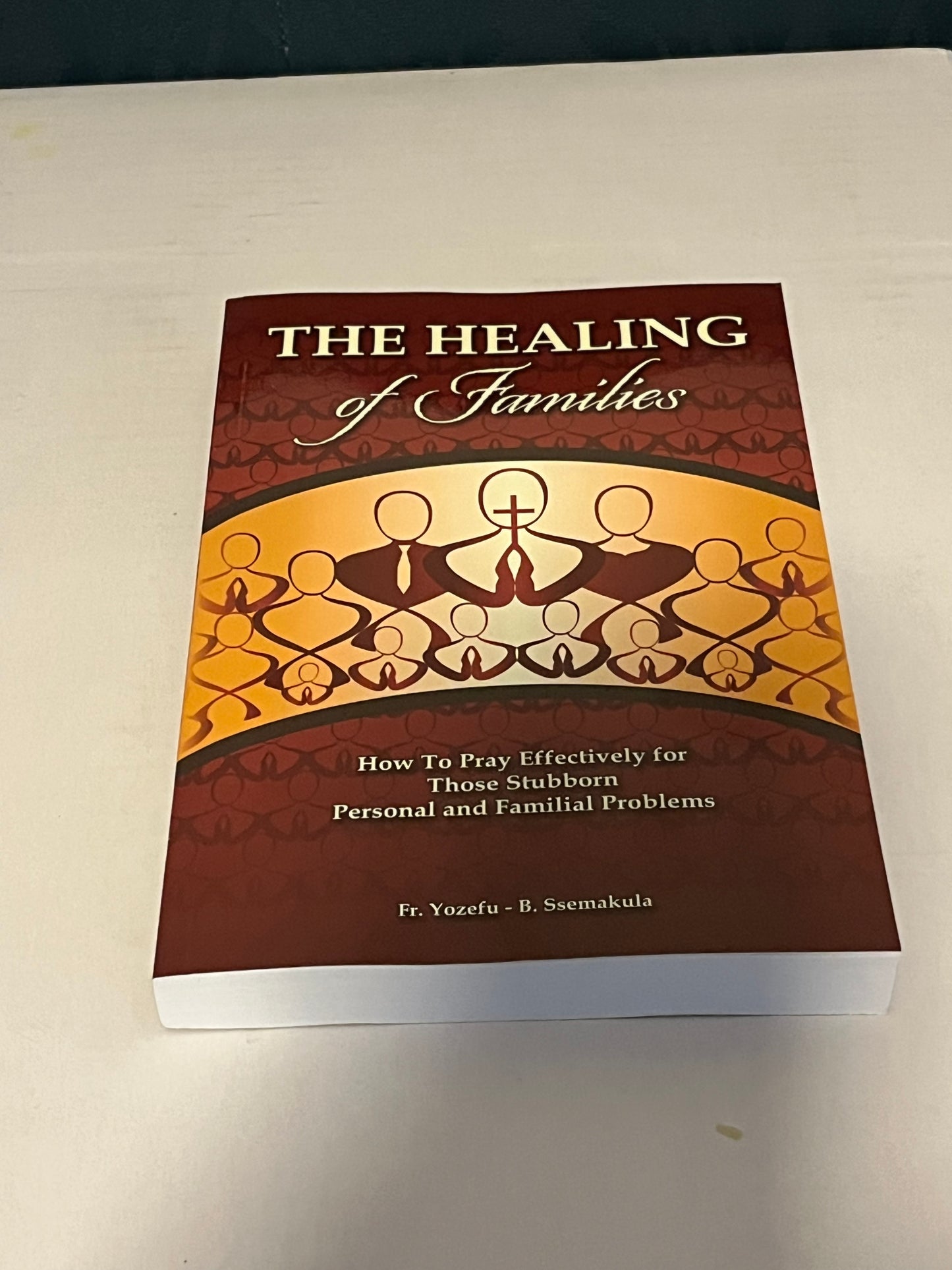 3, THE HEALING OF FAMILIES. -Fr. Yosefu- B. Ssemakula