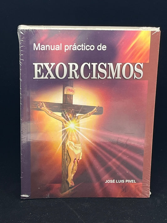 MANUAL PRACTICO DE EXORCISMOS. JOSE LUIS PIVEL