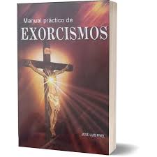 MANUAL PRÁCTICO DE EXORCISMOS. [JOSÉ LUIS PIVEL]