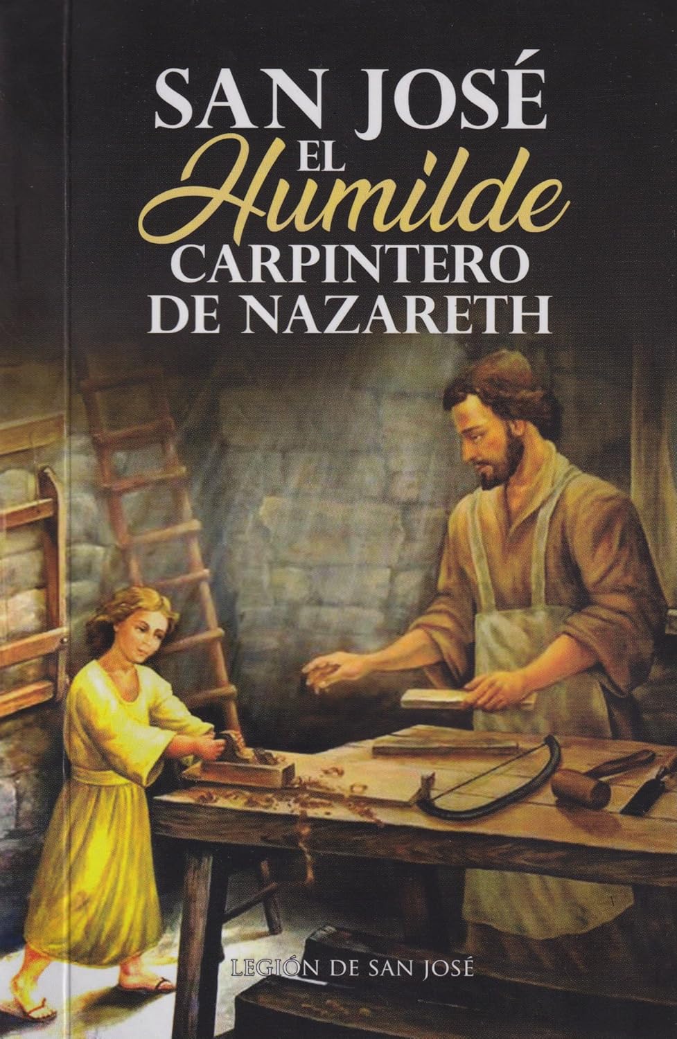 SAN JOSÉ EL HUMILDE CARPINTERO DE NAZARET.