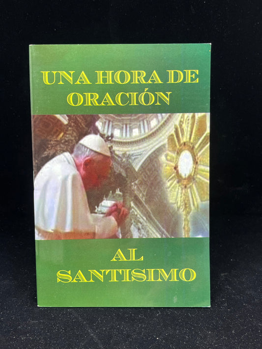 UNA HORA DE ORACION AL SANTISIMO